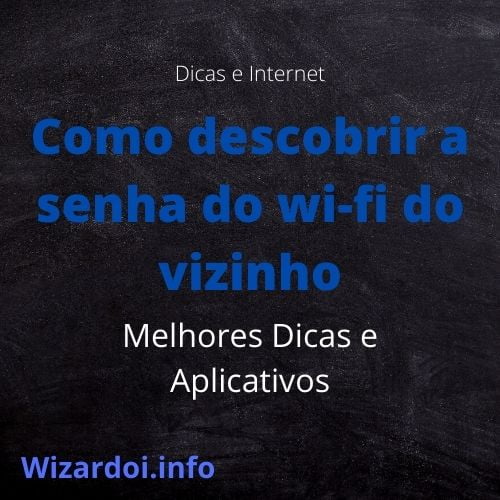 Como Descobrir a Senha do WIFI do Vizinho Melhores dicas e aplicativos 2021 1 Saiba a senha do vizinho