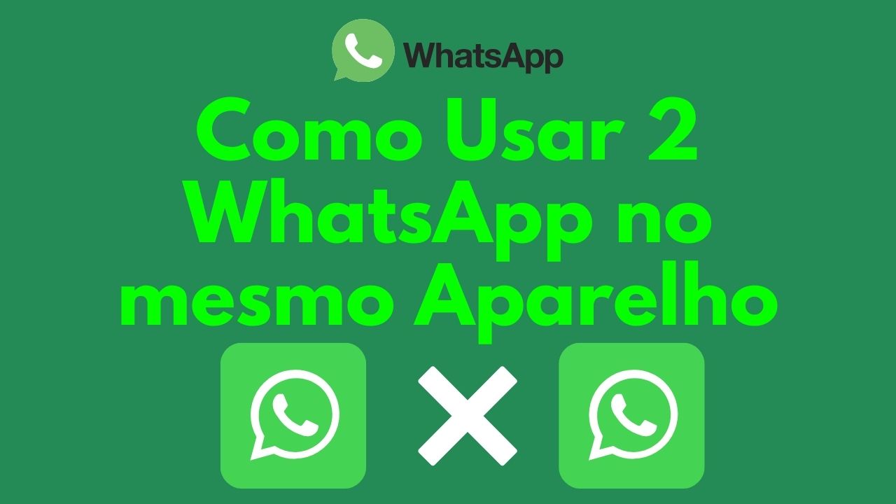 Como usar dois WhatsApp no mesmo aparelho