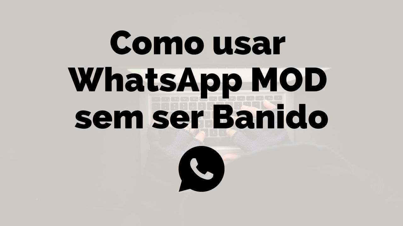 Como usar um WhatsApp Mod sem ser banido