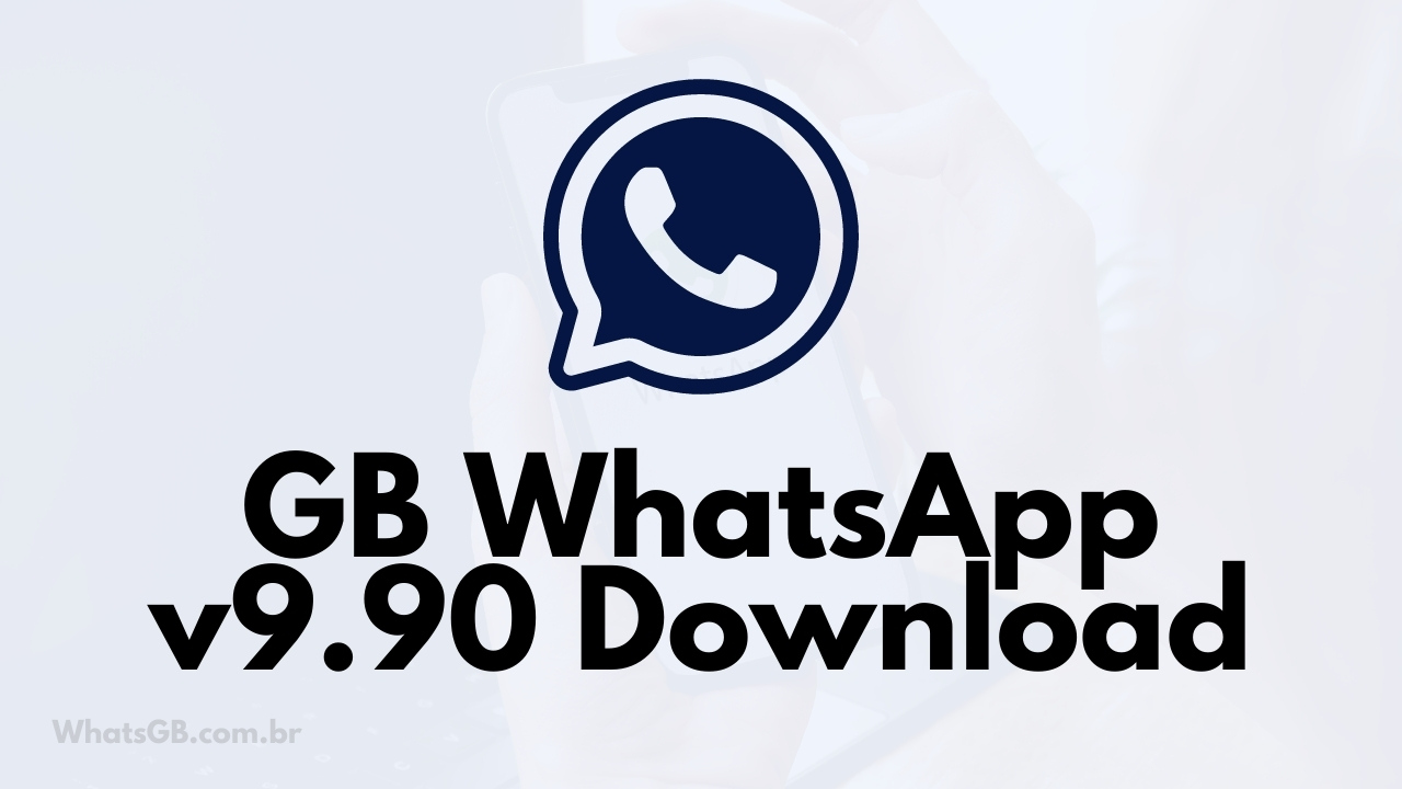 GB WhatsApp v9.90 Download para Android