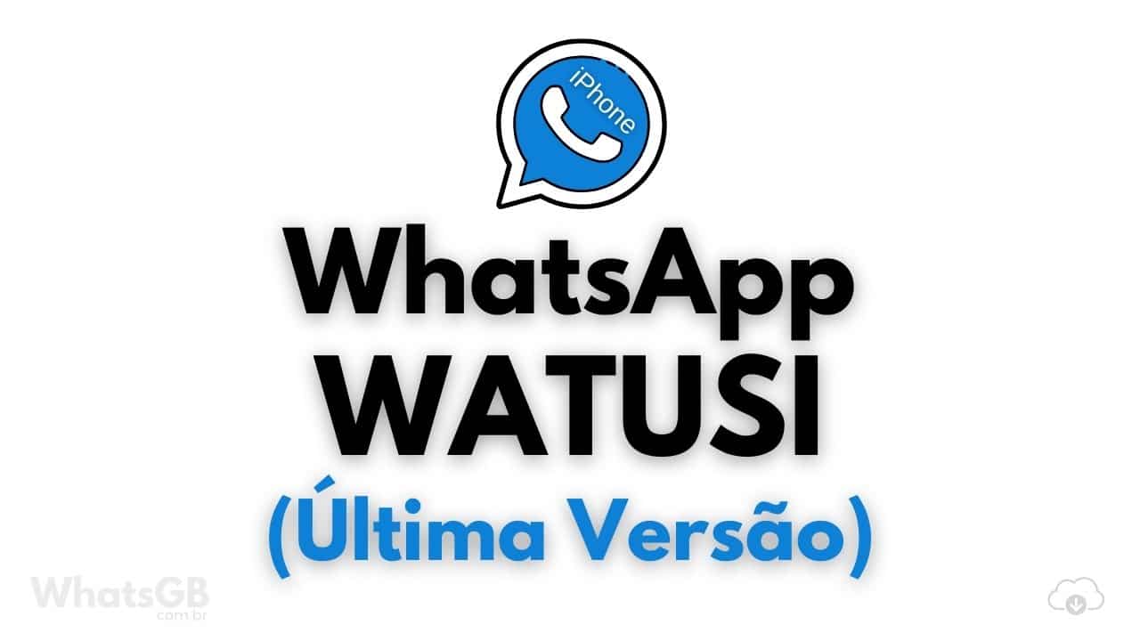 WhatsApp Watusi atualizado