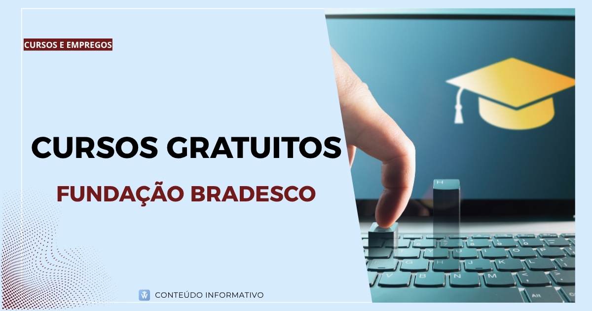 Cursos Gratuitos da Fundação Bradesco com certificado 