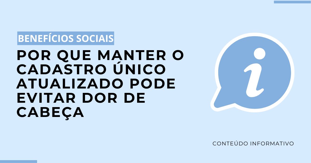 Por Que Manter o Cadastro Único Atualizado Pode Evitar Dor de Cabeça 1 Por Que Manter o Cadastro Único Atualizado Pode Evitar Dor de Cabeça